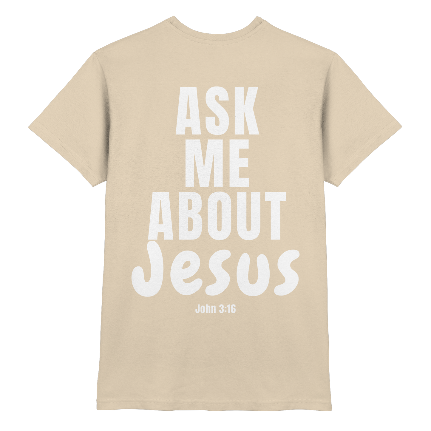 Ask Me About Jesus - Premium Shirt