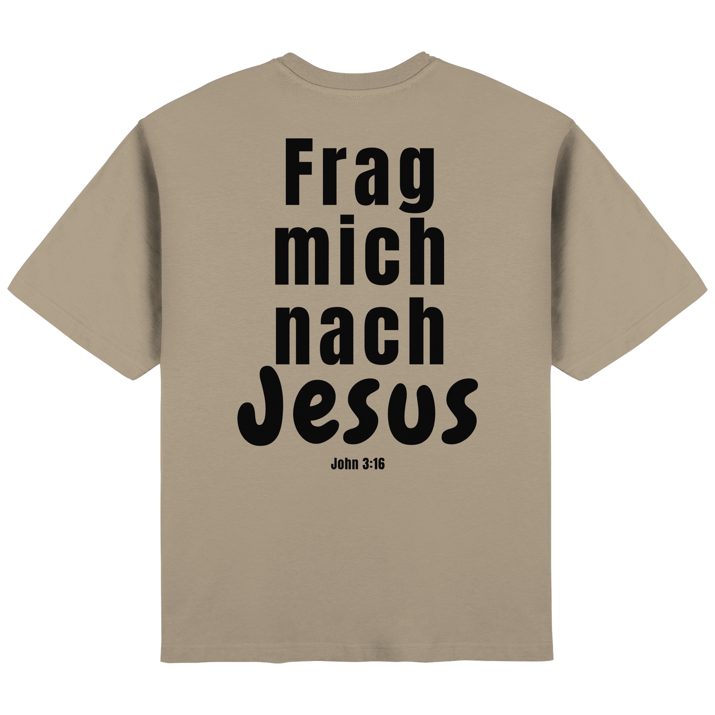 Frag mich nach Jesus. - Streetwear Oversized T-Shirt