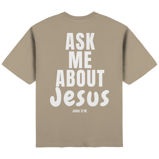 Ask Me About Jesus - Streetwear Oversized T-Shirt