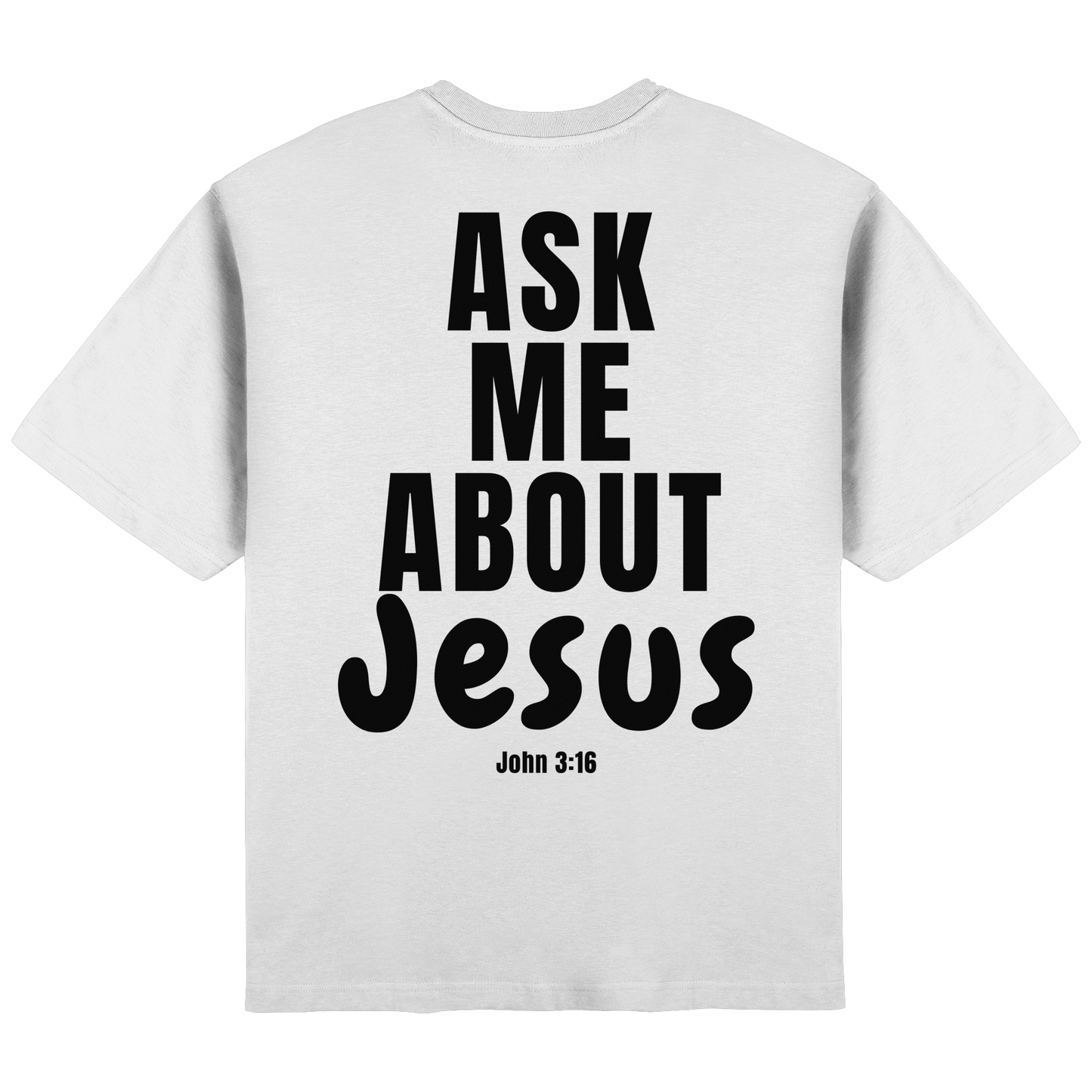 Ask Me About Jesus - Streetwear Oversized T-Shirt