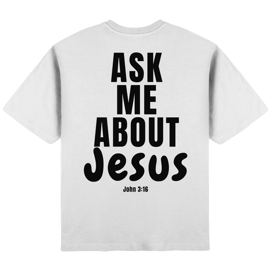 Ask Me About Jesus - Streetwear Oversized T-Shirt