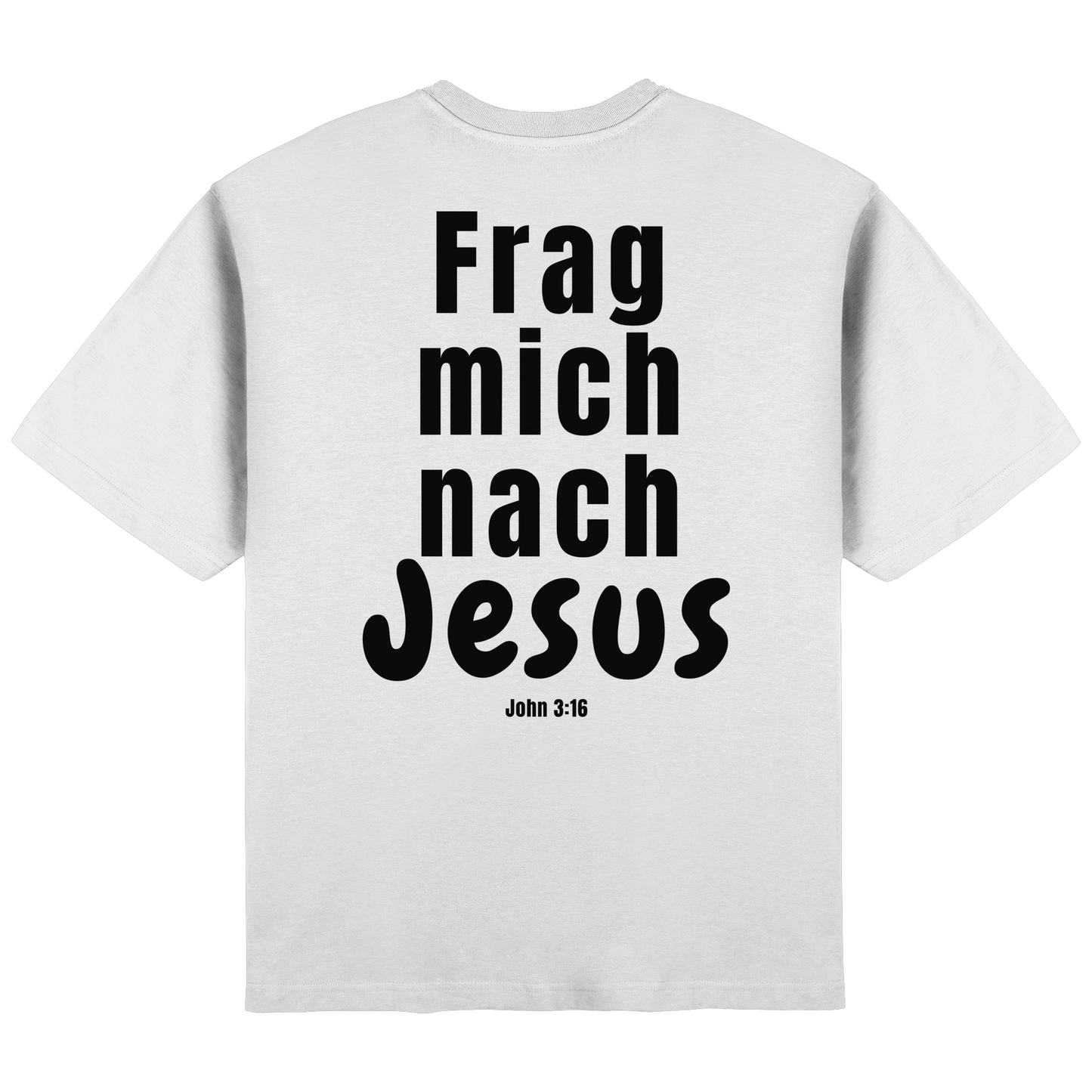 Frag mich nach Jesus. - Streetwear Oversized T-Shirt