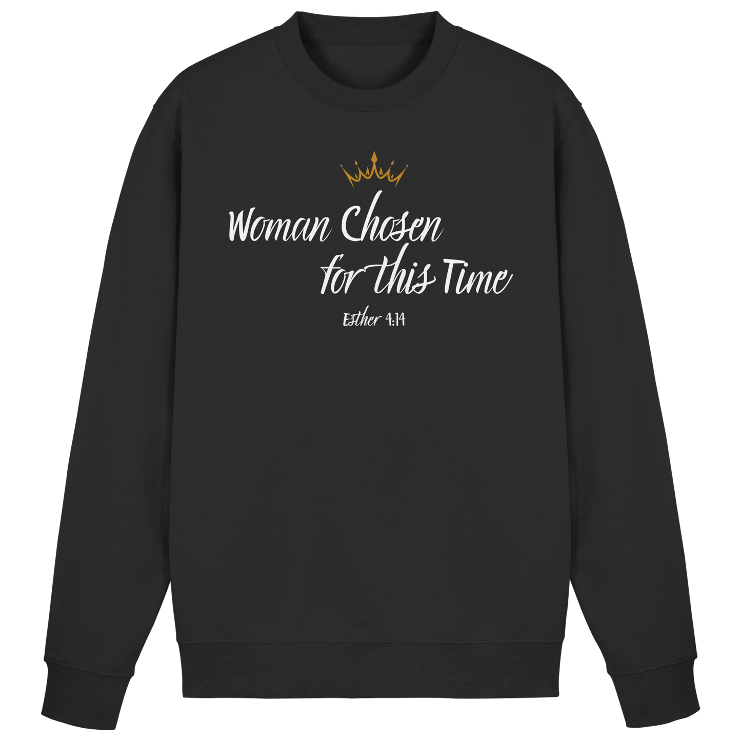 Woman Chosen, for this Time 
- Basic Sweatshirt
